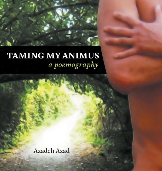 Azadeh Azad | Taming My Animus | Buch | Englisch (2017) | A Poemography-image