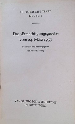 Das ''Ermächtigungsgesetz'' vom 24. März 1933 Historische Texte/Neuzeit; 4 Morsey,