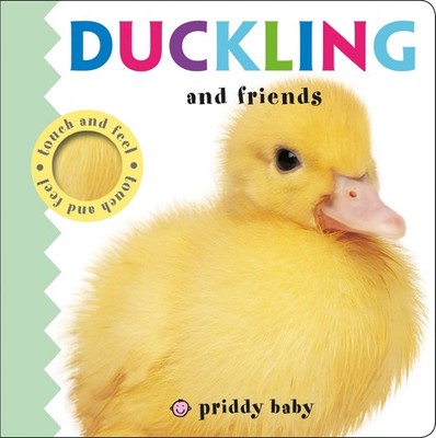 Duckling and Friends Touch and Feel (Baby Touch and Feel) - board book Pridd...