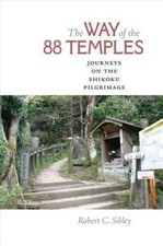 The Way of the 88 Temples: Journeys on the... 9780813934723 by Sibley, Robert C.