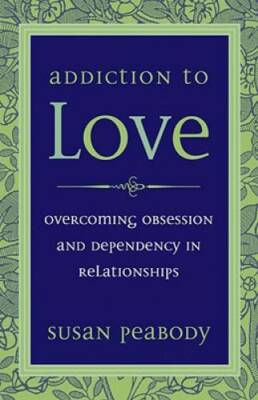 Addiction to Love: Overcoming Obsession and Dependency in Relationships - GOOD