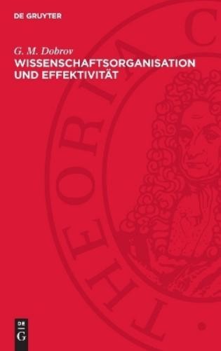 G M Dobrov Wissenschaftsorganisation und Effektivität (Hardback)