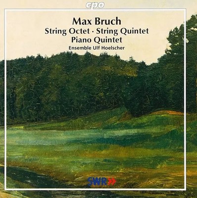 Streichoktett   Streichquintett   Klavierquintett, Max Bruch und Ensemble Ulf Hoelsch