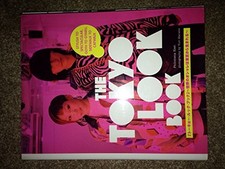 Tokyo Look Book: Stylish to Spectacular, Goth to Gya... by Yuri Manabe Paperback