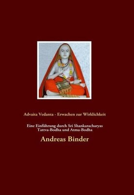 Advaita Vedanta - Erwachen zur Wirklichkeit: Eine Einführung durch Sri Shankarac