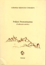 POLIZZI PRENORMANNA IL SILENZIO STORICO C.S.CRISTODARO THULE(TA755)