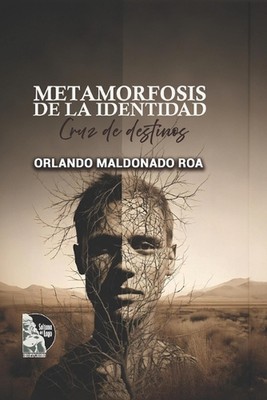 Metamorfosis de la identidad: Cruz de destinos von Sultana del Lago Editores Pape