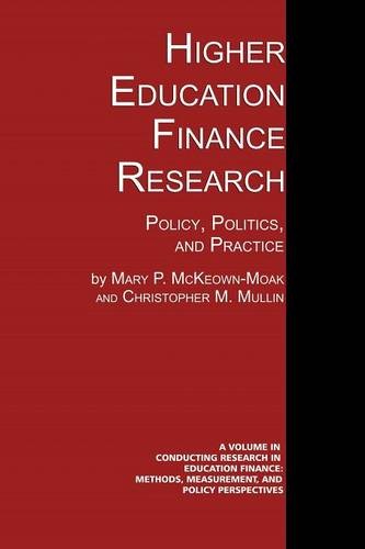 Higher Education Finance Research – Policy, Politics, and Practice Mckeown–moak