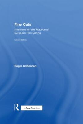 Fine Cuts : Interviews on the Practice of European Film Editing, Hardcover by...