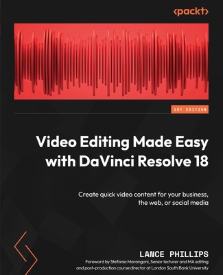Lance Phillips | Video Editing Made Easy with DaVinci Resolve 18 | Taschenbuch