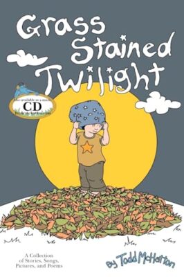 Grass Stained Twilight by Todd McHatton (Paperback, 2008)
