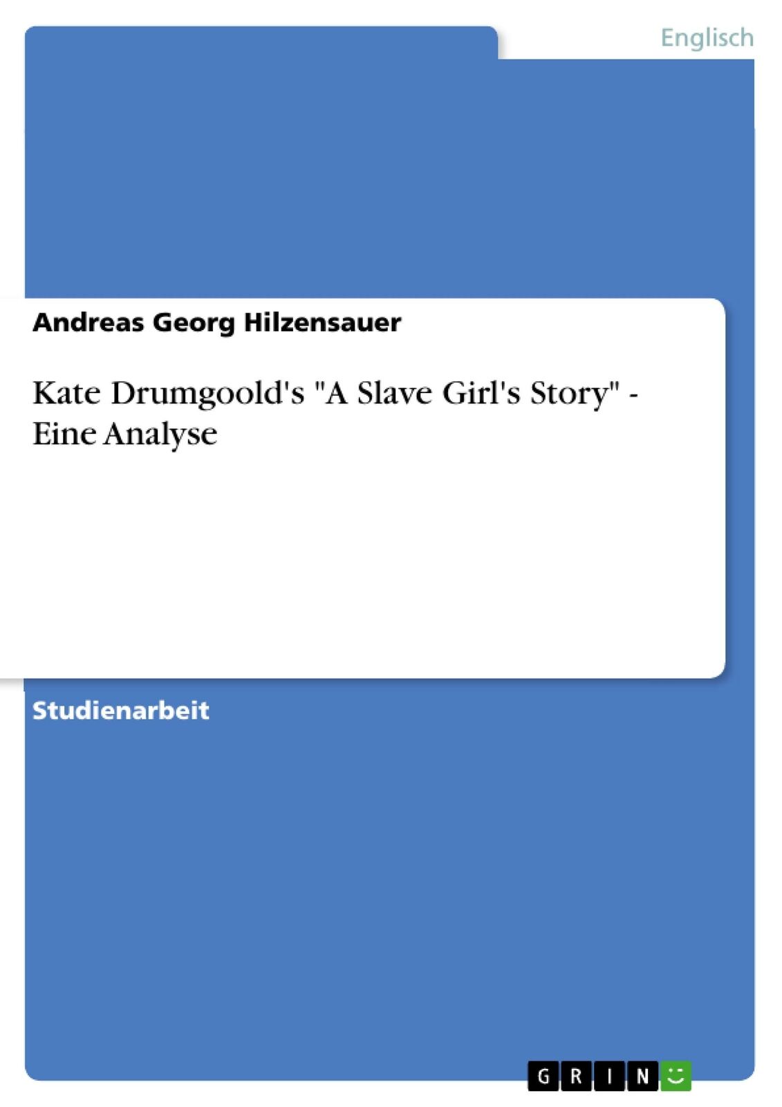 Thumbnail - Kate Drumgoold's 'a Slave Girl's Story' - Eine Analyse | Buch |