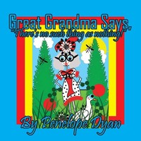 Penelope Dyan | Great Grandma Says, There's No Such Thing As Nothing! | Buch