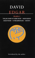 Edgar Plays: 1: Jail Diary of Albie Sachs; Mary Barnes; Saigon Rose; O Fair Jeru