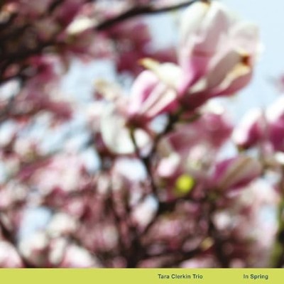TARA CLERKIN TRIO - IN SPRING - New Vinyl Record VL - E1111z