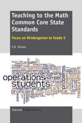 Teaching to the Math Common Core State Standards: Focus on Kindergarten to...