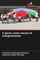 Chrisanto Omwenga Manyara (U. A.) | Il Gioco Come Mezzo Di Insegnamento | Buch
