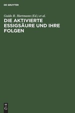 Die Aktivierte Essigsäure Und Ihre Folgen (G...
