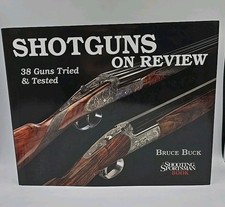 Shotguns on Review  38 Guns Tried & Tested Bruce Buck 2011