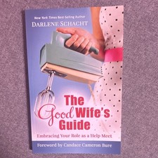 The Good Wife's Guide Darlene Schacht Paperback Christian Life Marriage Love