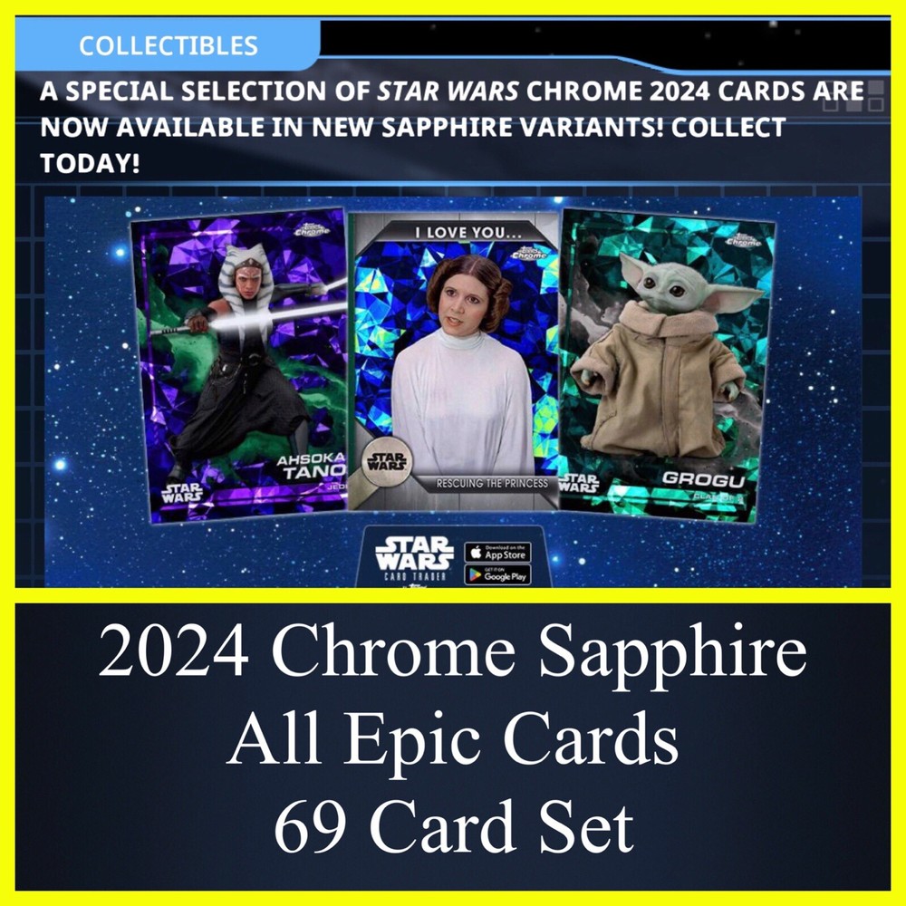 2024 CHROME SAPPHIRE EPIC 69 CARD SET-TOPPS STAR WARS CARD TRADER DIGITAL