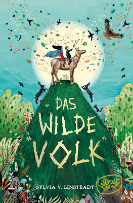 Sylvia V. Linsteadt; Alexandra Rak; Sandra Dieckmann / Das Wilde Volk