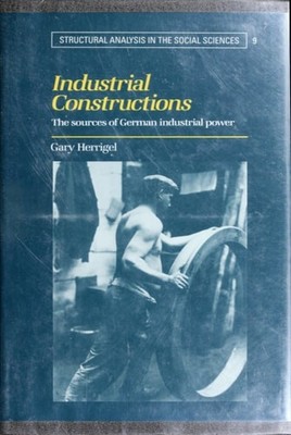 Industrial Constructions: The Sources of German Industrial Power (Structural Ana