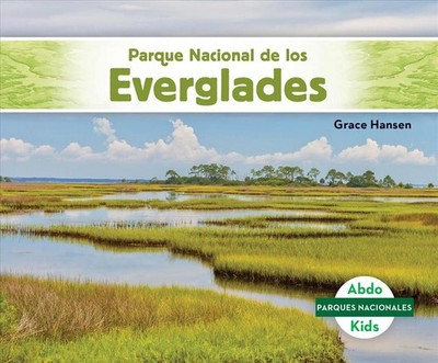 Parque Nacional de Los Everglades (Everglades National Park) by Grace Hansen (Sp