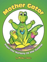 Mother Gator | Mother Gator | Taschenbuch | Englisch (2009) | AuthorHouse