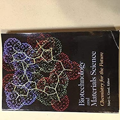 Biotechnology and Materials Science : Chemistry for the Future Ha