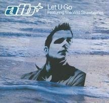 ATB WILD STRAWBERRIES - Let U Go - CD - Single - **BRAND NEW/STILL SEALED**