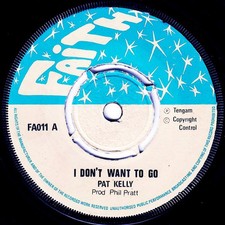 Pat Kelly - I Don't Want To Go, 7