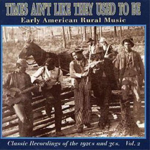 Various Times Ain't Like They Used To Be Vol 1: Early American Rural Music; (CD)