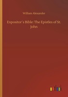 William Alexander | Expositor´S Bible: The Epistles Of St. John | Taschenbuch