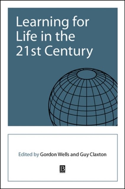 Learning for Life in the 21st Century by G Wells PAPERBACK 9780631223313