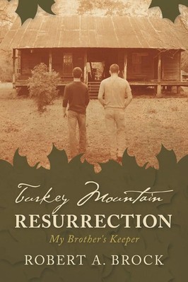 Turkey Mountain Resurrection My Brother's Keeper Robert A. Brock Taschenbuch