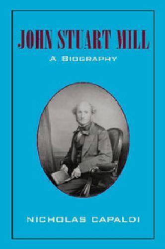 John Stuart Mill A Biography Capaldi Paperback Cambridge University Press