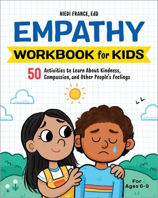 Empathy Workbook For Kids: 50 Activities To Learn About Kind...