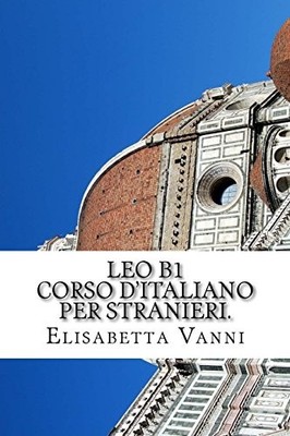 CORSO D'ITALIANO PER STRANIERI: LEO B1 (ITALIAN EDITION) By Elisabetta Vanni VG+