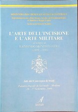 L'ARTE DELL'INCISIONE E L'ARTE MILITARE, IL TEMMPO DI RAIMONDO MONTECUCCOLI