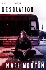 Desolation: A Heavy Metal Memoir, Morton, Mark