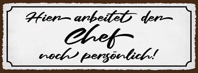 Holzschild 27x10 hier arbeitet der Chef noch Wand Deko Bar Kneipe Cafe Sammler G