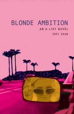 Blonde Ambition: An A-List Novel; A-List #3- paperback, 9780316734745, Zoey Dean