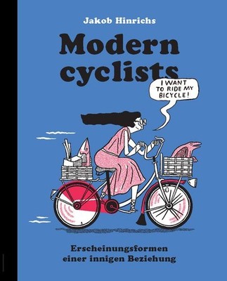 Modern Cyclists Erscheinungsformen einer innigen Beziehung