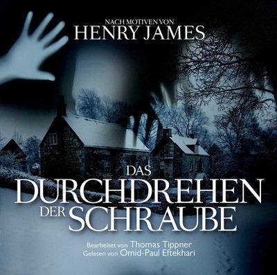 Henry James / Omid-Paul Eftekhari / Thomas Tippn Das Durchdrehen der Schrau (CD)
