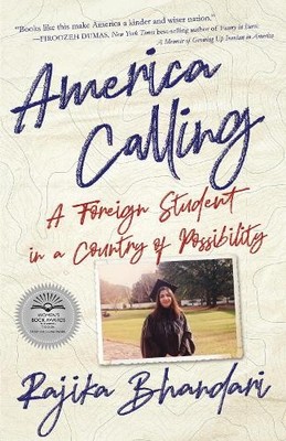 America Calling: A Foreign Student ..., Rajika Bhandari