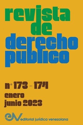 REVISTA DE DERECHO PBLICO (Venezuela), No. 173-174 (enero-junio 2023) by Allan R