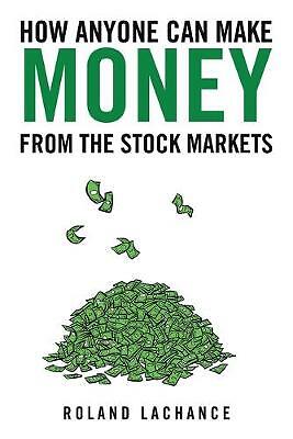How Anyone Can Make Money from the Stock Markets by WALK THE TALK MINISTRIES...