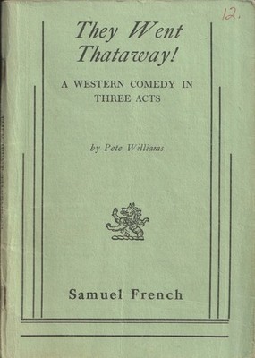 They Went Thataway! : a Western Comedy in Three Acts