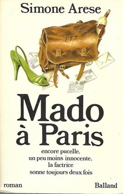Mado in Paris: Noch Mädchen, etwas weniger unschuldig, die Briefträgerin klingelt immer